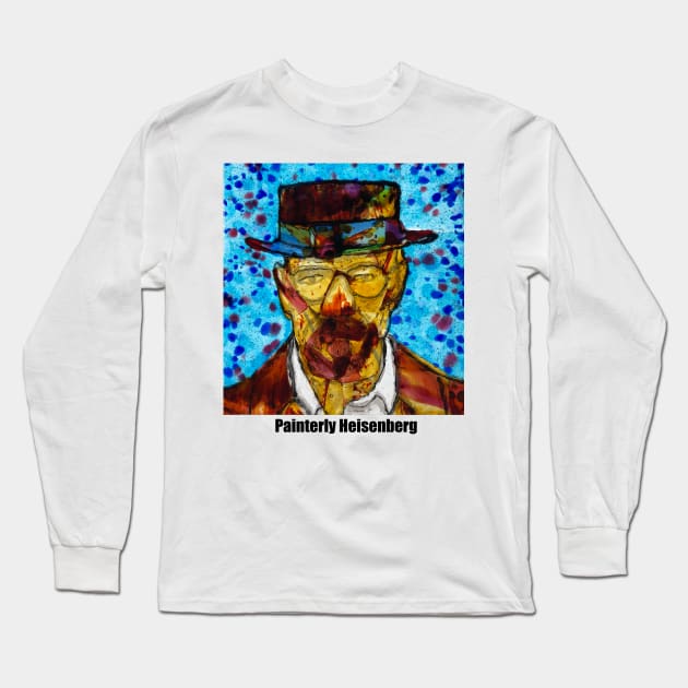 Painterly Heisenberg Long Sleeve T-Shirt by HotSpringsTips